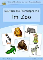 DaF/DaZ: Im Zoo - Bildkarten, Arbeitsblätter, Lernspiele, u.m. mit Sprechanlässen, Hörübungen, Schreibaufgaben und Leseübungen - DaF/DaZ