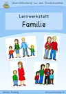 Lernwerkstatt: Familie (Familienwerkstatt) - Arbeitsblätter und Lernspiele zum Thema Meine Familie / verschiedene Familien - Sachunterricht
