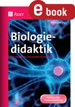 Biologiedidaktik für Studium und Unterrichtspraxis - Die wichtigsten Bereiche der Fachdidaktik Biologie anschaulich und fundiert - Biologie