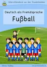 DaF/DaZ: Fußball - Bildkarten, Wortkarten, Lernspiele u.v.m. - DaF/DaZ
