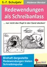 Redewendungen als Schreibanlass - Bildhaft dargestellte Redewendungen bieten Schreibimpulse - Deutsch