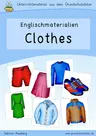 Clothes (Kleidung) - Bildkarten (flashcards), Arbeitsblätter, Lernspiele, u.m. mit Sprechanlässen, Hörverstehensübungen, Schreibaufgaben und Leseübungen - Englisch