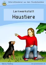 Lernwerkstatt Haustiere - Arbeitsblätter und Lernspiele zum Thema Haustiere - Sachunterricht