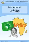 Lernwerkstatt Afrika - Arbeitsblätter und Lernspiele zum Thema Geografie, Volksstämme, Pflanzen- und Tierwelt, … - Sachunterricht
