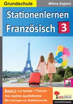Stationenlernen Französisch 3 / Grundschule - Band 3: Les saisons / Les mois / Le temps / L‘heure - Französisch