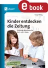 Kinder entdecken die Zeitung - Vielseitige Materialien für die 3. und 4. Klasse - Deutsch