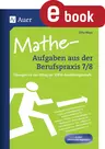 Mathe-Aufgaben aus der Berufspraxis, Klasse 7/8 - Übungen für den Alltag der TOP10-Ausbildungsberufe - Mathematik