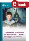 Escape Room-Geschichten zur Leseförderung - Klasse 2 - Blatt für Blatt Texte lesen und Rätsel lösen - zweifach differenziert - Deutsch