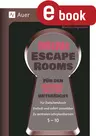 19 Mini-Escape Rooms für den Mathematikunterricht - Für zwischendurch. Einfach und sofort umsetzbar. Zu zentralen Lehrplanthemen. 5-10 - Mathematik
