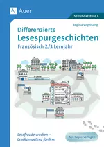 Differenzierte Lesespurgeschichten Französisch 2.-3. Lernjahr - Lesefreude wecken - Lesekompetenz fördern - Französisch
