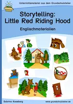 Storytelling: Little Red Riding Hood (Rotkäppchen) - Unterrichtseinheit Englisch - Englisch