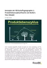 Produktlebenszyklustheorie und Butlers TALC-Modell - Konzepte der Wirtschaftsgeographie  - Erdkunde/Geografie