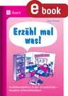 Erzähl was was! - Materialien für das mündliche Erzählen in der Grundschule - Deutsch