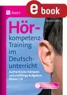 Hörkompetenztraining im Deutschunterricht - Klasse 7-8 - Authentische Hörtexte und vielfältige Aufgaben - Deutsch
