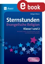 Sternstunden evangelische Religion Klasse 1 und 2 - Besondere Ideen und Materialien zu den Kernthemen des Lehrplans - Religion