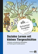 Soziales Lernen mit kleinen Tiergeschichten - Schweizer Ausgabe - Fachübergreifend