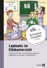 Lapbooks im Ethikunterricht - Schweizer Ausgabe - Ethik