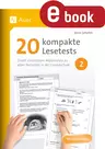 20 kompakte Lesetests für Klasse 2 - Direkt einsetzbare Materialien zu allen Textarten in der Grundschule - Deutsch