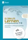 Globales Lernen im Geografieunterricht, 7.-9. Klasse - Schweizer Ausgabe - Erdkunde/Geografie
