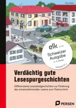 Verdächtig gute Lesespurgeschichten - Schweizer Ausgabe - Leserätselgeschichten zur Förderung des sinnentnehmenden Lesens zum Thema Krimi - Deutsch