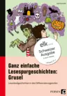 Ganz einfache Lesepurgeschichten: Grusel, 3.-4. Klasse - Schweizer Ausgabe - Deutsch