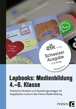 Lapbooks: Medienbildung, 4.-6. Klasse - Schweizer Ausgabe - Fachübergreifend
