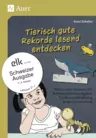 Tierisch gute Rekorde lesend entdecken, Klasse 3-4 - Schweizer Ausgabe - Deutsch