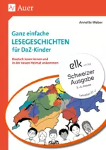 Ganz einfache Lesegeschichten für DaF- / DaZ-Kinder - Schweizer Ausgabe - Deutsch lesen lernen und in der neuen Heimat ankommen - für Anfänger - DaF/DaZ