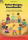 Guten Morgen, Rasselbande! - 13 abwechslungsreiche Kinderlieder zum Singen, Tanzen und Spaß haben  - Musik