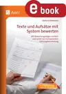 Texte und Aufsätze mit System bewerten - Mit Bewertungsbögen einfach und sicher zur transparenten Leistungsbeurteilung - Deutsch