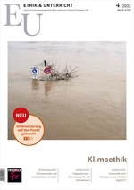 Klimaethik - Klimawandel und moralisches Handeln - Ethik & Unterricht Nr. 4/2022  - Ethik