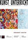 Kunst: Ornament, Muster - Kunst und Unterricht Nr. 465/466 2022  - Kunst/Werken