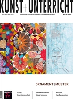 Kunst: Ornament, Muster - Kunst und Unterricht Nr. 465/466 2022  - Kunst/Werken