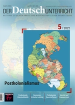 Postkolonialismus - Der Deutschunterricht Nr. 5/2022  - Deutsch