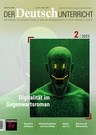 Digitalität im Gegenwartsroman - Der Deutschunterricht Nr. 2/2023  - Deutsch