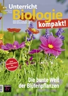 Die bunte Welt der Blütenpflanzen - Unterricht Biologie Nr. 474/2022  - Biologie