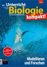 Biologie: Modellieren und Forschen - Unterricht Biologie Nr. 482/2023  - Biologie