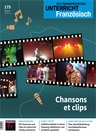 Chansons et clips - Unterricht Französisch Nr. 175/2022  - Französisch
