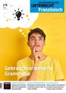 Französisch: Gebrauchsorientierte Grammatik - Unterricht Französisch Nr. 176/2022  - Französisch