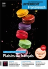 Plaisirs du français - Unterricht Französisch Nr. 180/2022  - Französisch
