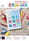 Lernen mit digitalen Medien - Grundschule Englisch Nr. 79/2022 - Englisch