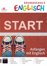Start: Anfangen mit Englisch - Grundschule Englisch Nr. 83/2023  - Englisch