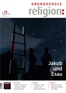 Jakob und Esau - Grundschule Religion Nr. 79/2022 - Religion