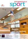 Regeln und Sicherheit im Sportunterricht - Grundschule Sport Nr. 35/2022  - Sport