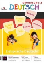 Zielsprache Deutsch?! - Grundschule Deutsch Nr. 75/2022 - Deutsch