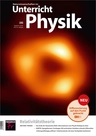 Die Realtivitätstheorie im Physikunterricht - Unterricht Physik Nr. 192/2022  - Physik