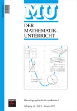 Historiographische Perspektiven I - Beiträge zu seiner fachlichen und fachdidaktischen Gestaltung - Der Mathematikunterricht Nr. 1/2022  - Mathematik