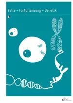 Zelle - Fortpflanzung - Genetik - Arbeitsblätter und Kopiervorlagen - Natur & Technik - Biologie