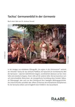 Tacitus' Germanenbild in der "Germania" - Geschichtsschreibung - Latein