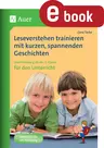 Leseverstehen trainieren mit kurzen, spannenden Geschichten - Leseförderung ab der 3. Klasse - Deutsch